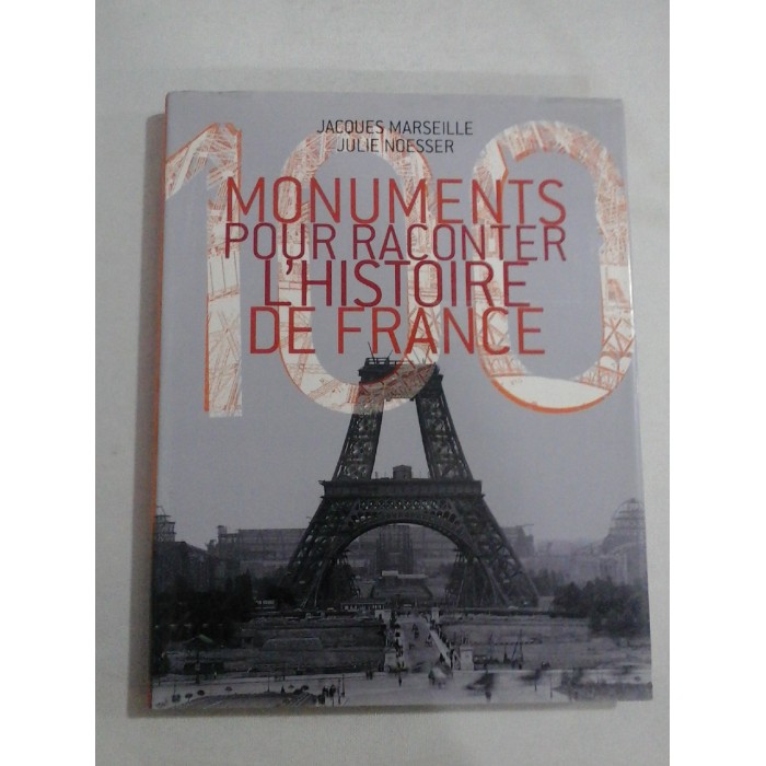 MONUMENTS POUR RACONTER L'HISTOIRE DE FRANCE - JACQUES MARSEILLE, JULIE NOESSER